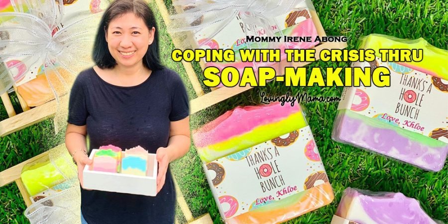 coping with the crisis - Covid-19 pandemic - Bacolod mommy blogger - All About Soaps - artisanal soaps - essential oils - handmade with love - irene with party favors