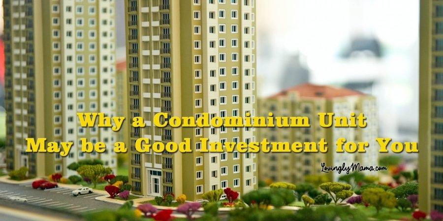 condominium unit - condo - best investment for you - good investment - money - finances - real estate - property - home - city living