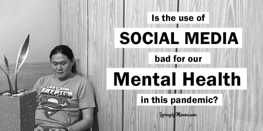 is the use of social media bad for our mental health in this pandemic - mental wellness - online time - virtual world - Facebook - digital citizenship